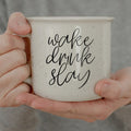 Wake Drink Slay